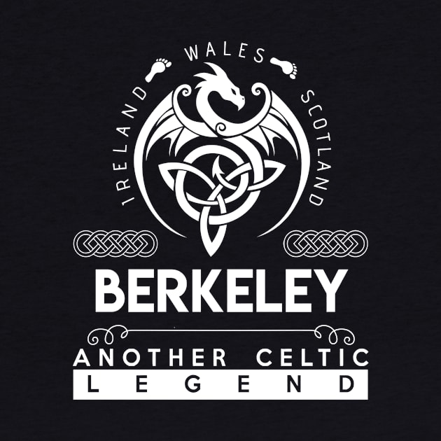 Berkeley Name T Shirt - Another Celtic Legend Berkeley Dragon Gift Item by harpermargy8920